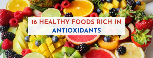 16 Healthy Foods Rich In Antioxidants